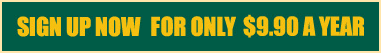 SIGN UP NOW FOR ONLY $9.90 A YEAR SIGN UP NOW FOR ONLY $9.90 A YEAR